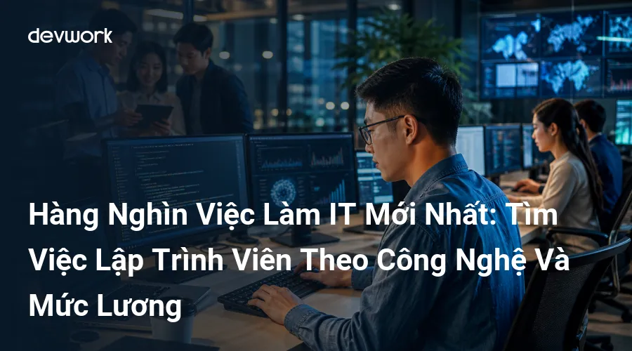 hang-nghin-viec-lam-it-moi-nhat-tim-viec-lap-trinh-vien-theo-cong-nghe-va-muc-luong-1jfkc