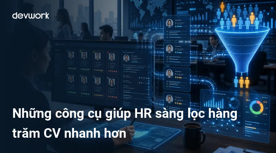 nhung-cong-cu-giup-hr-sang-loc-hang-tram-cv-nhanh-hon-iViMl