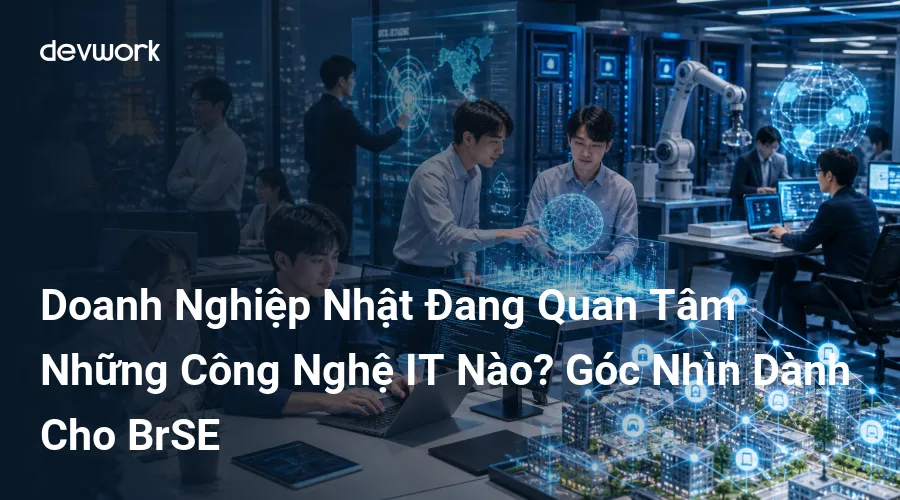 doanh-nghiep-nhat-dang-quan-tam-nhung-cong-nghe-it-nao-goc-nhin-danh-cho-brse-KriHN
