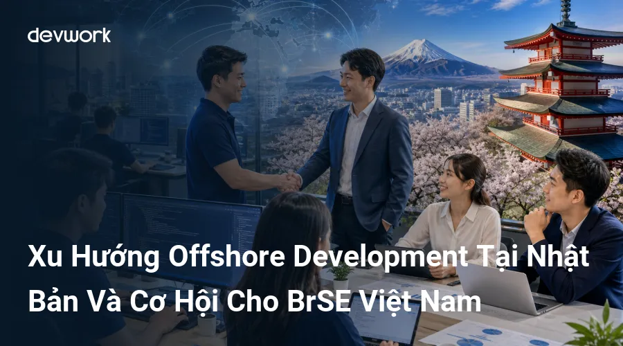 xu-huong-offshore-development-tai-nhat-ban-va-co-hoi-cho-brse-viet-nam-fjYA5