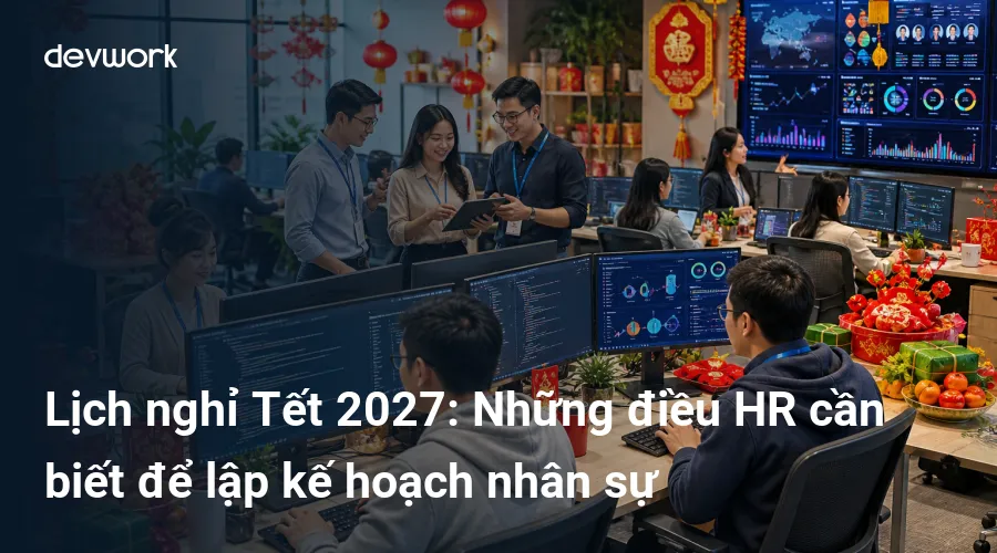 lich-nghi-tet-2027-nhung-dieu-hr-can-biet-de-lap-ke-hoach-nhan-su-CBTzU