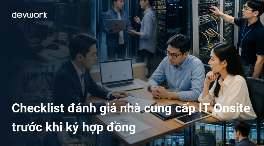 checklist-danh-gia-nha-cung-cap-it-onsite-truoc-khi-ky-hop-dong-6sZ8q