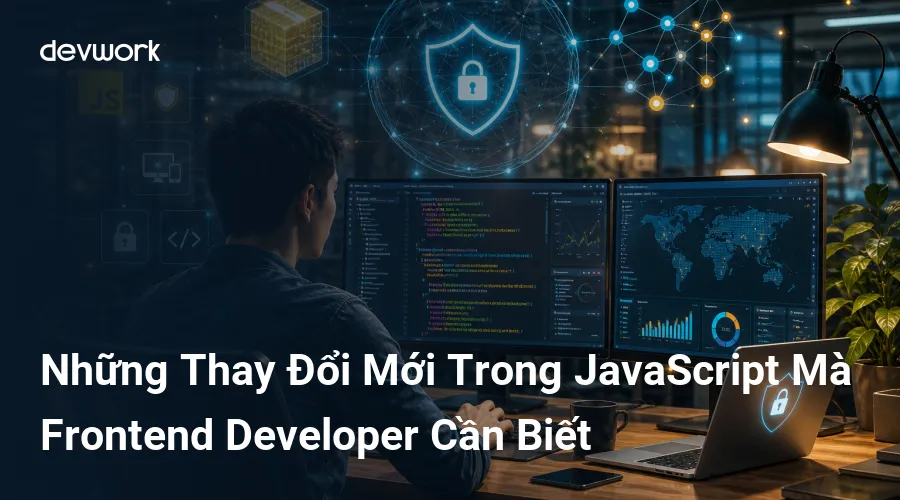 nhung-thay-doi-moi-trong-javascript-ma-frontend-developer-can-biet-lIgPp