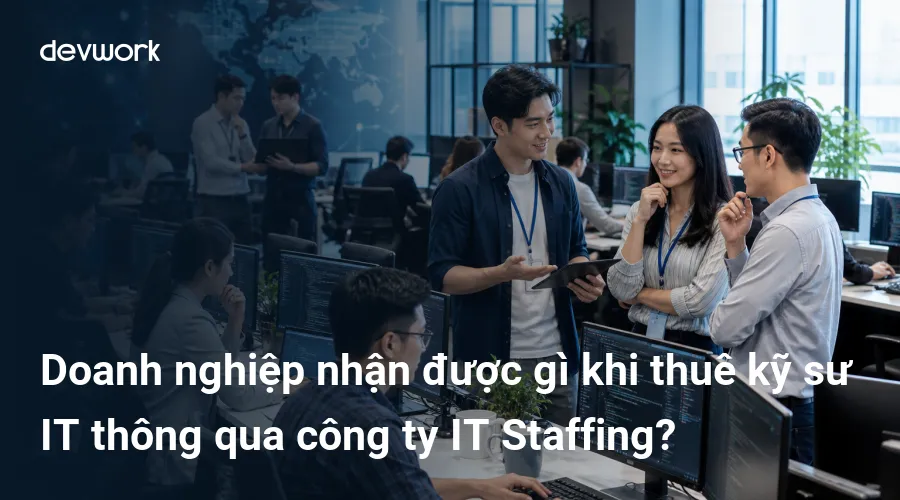 doanh-nghiep-nhan-duoc-gi-khi-thue-ky-su-it-thong-qua-cong-ty-it-staffing-HDbfp