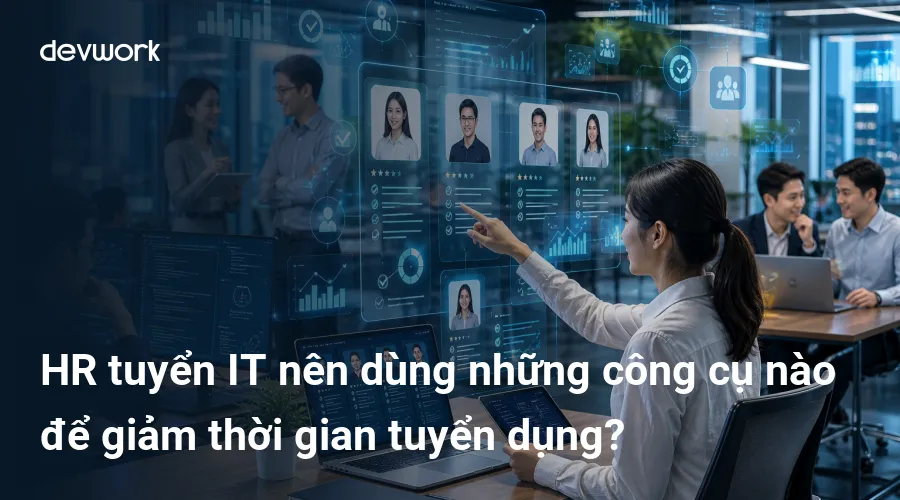 hr-tuyen-it-nen-dung-nhung-cong-cu-nao-de-giam-thoi-gian-tuyen-dung-pWvEv