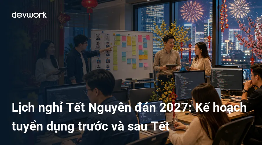 lich-nghi-tet-nguyen-dan-2027-ke-hoach-tuyen-dung-truoc-va-sau-tet-liImb