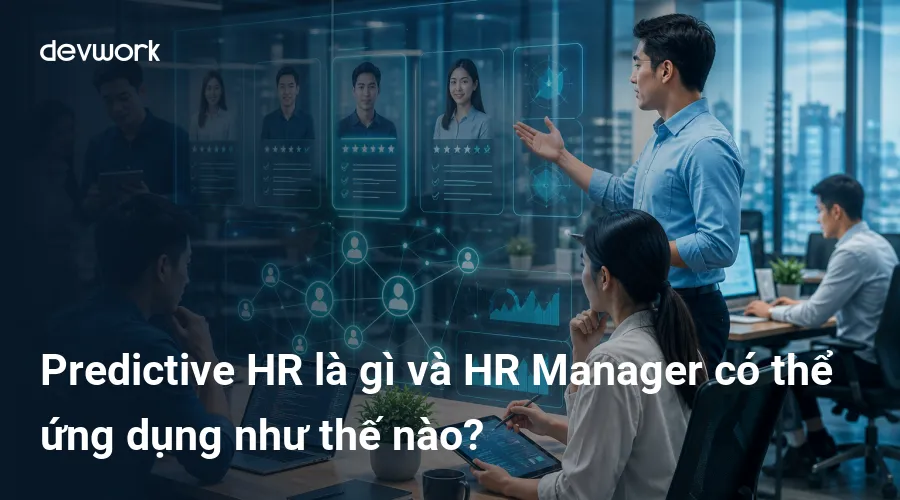 predictive-hr-la-gi-va-hr-manager-co-the-ung-dung-nhu-the-nao-BXlwK