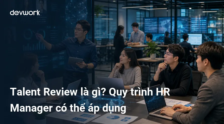 talent-review-la-gi-quy-trinh-hr-manager-co-the-ap-dung-YfJun