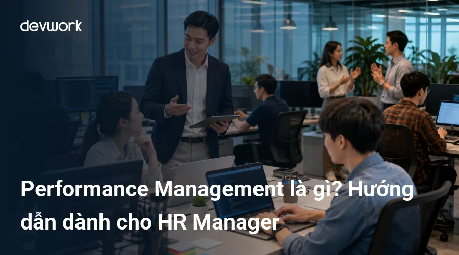 performance-management-la-gi-huong-dan-danh-cho-hr-manager-DRhHY
