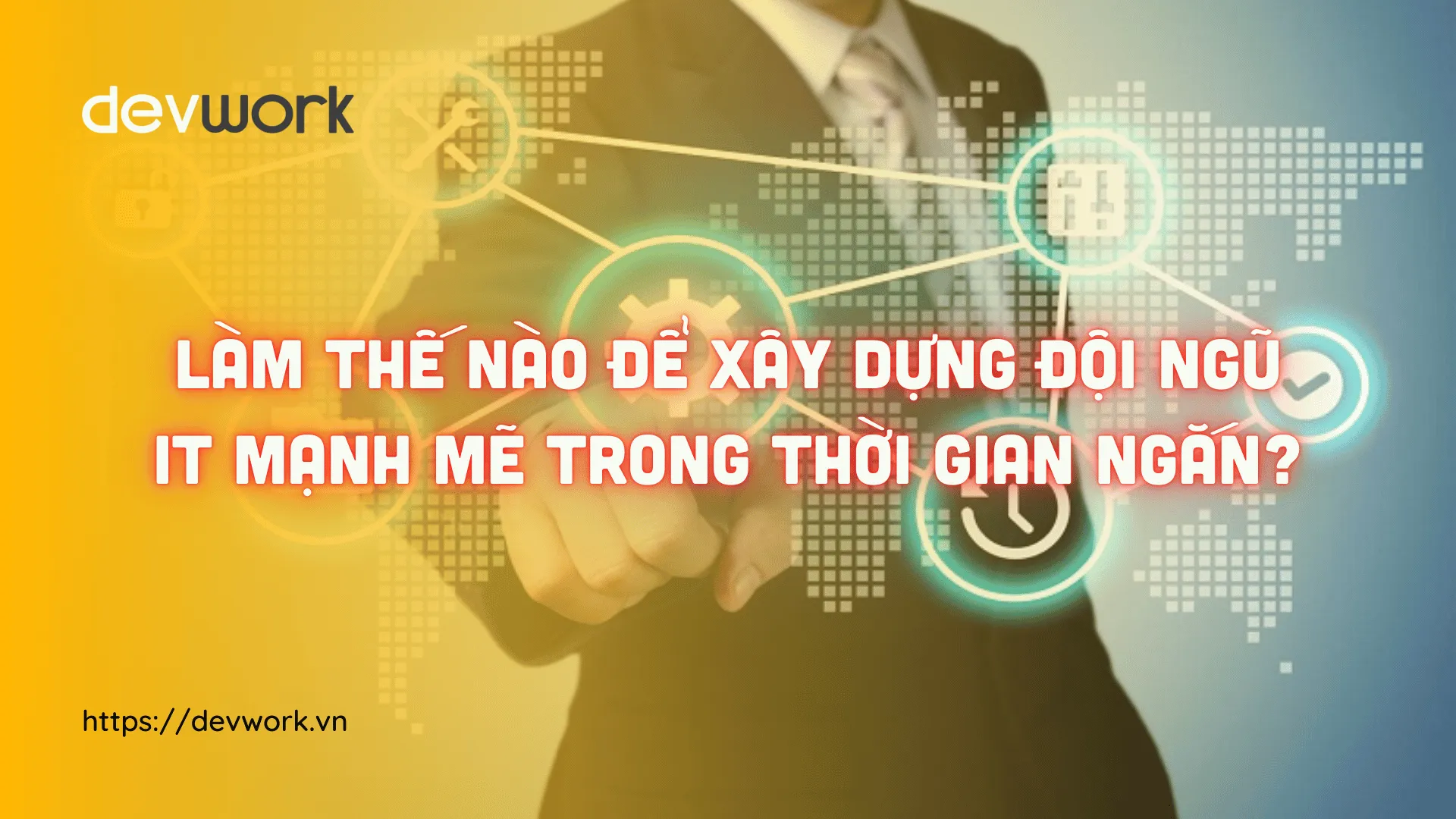 lam-the-nao-de-xay-dung-doi-ngu-it-manh-me-trong-thoi-gian-ngan