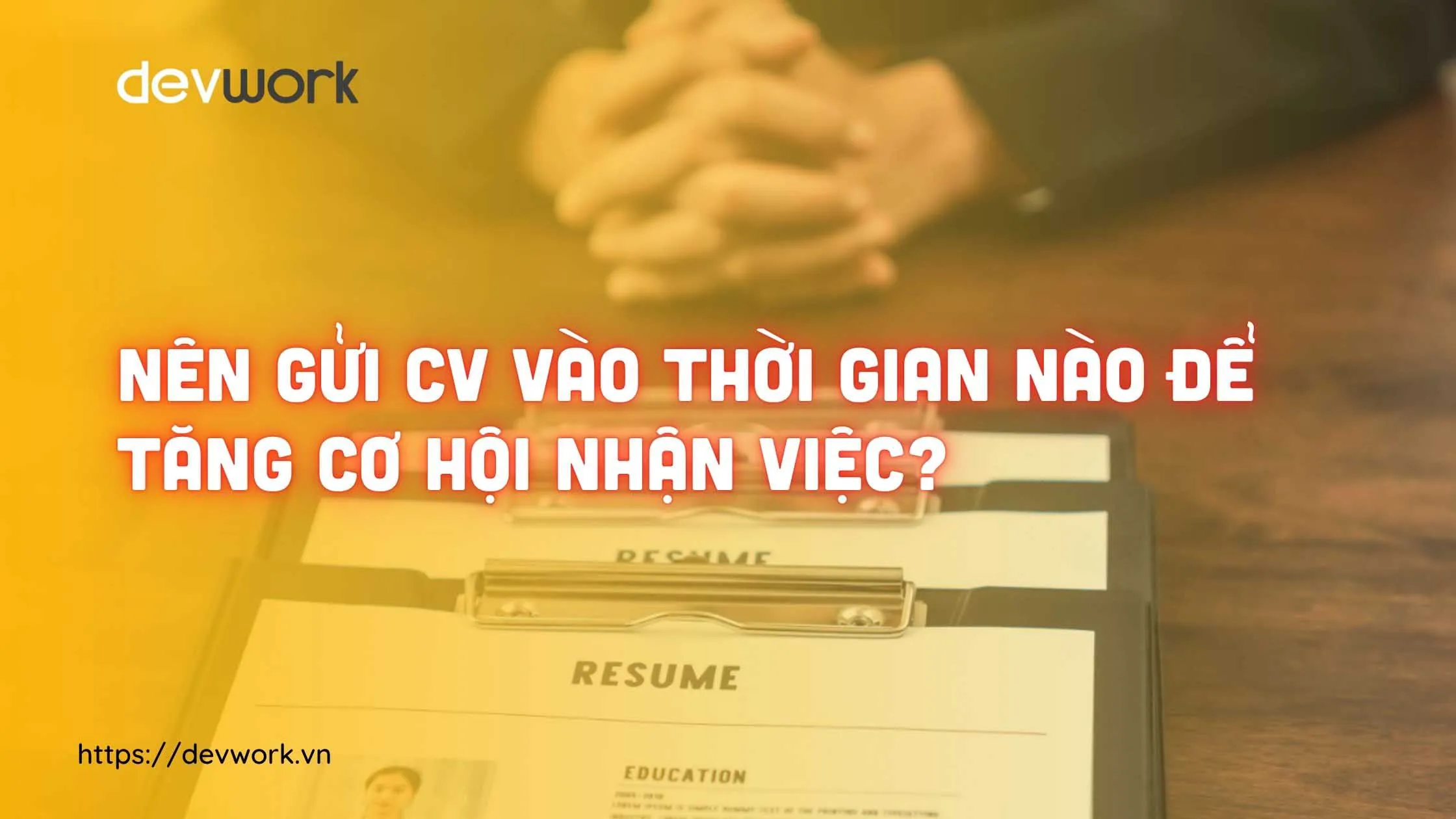 nen-gui-cv-vao-thoi-gian-nao-dinh-dang-file-nao-chuan-nhat
