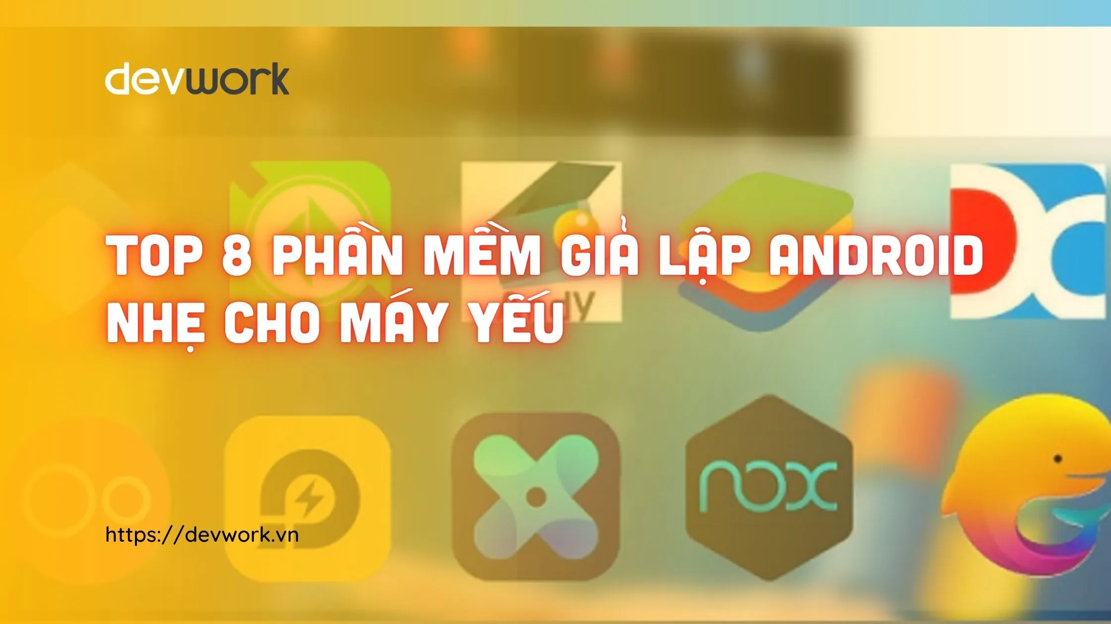 gia-lap-android-nhe-cho-may-yeu