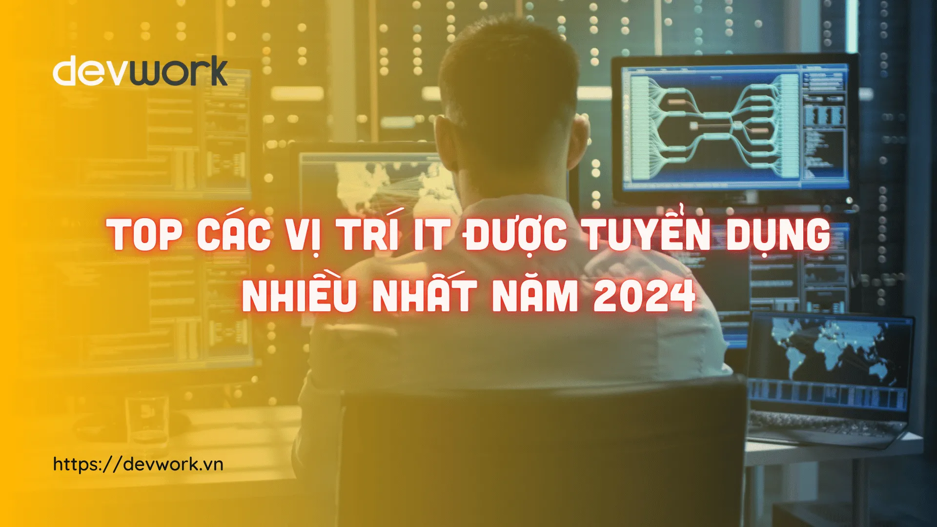 top-cac-vi-tri-it-duoc-tuyen-dung-nhieu-nhat-nam-2024