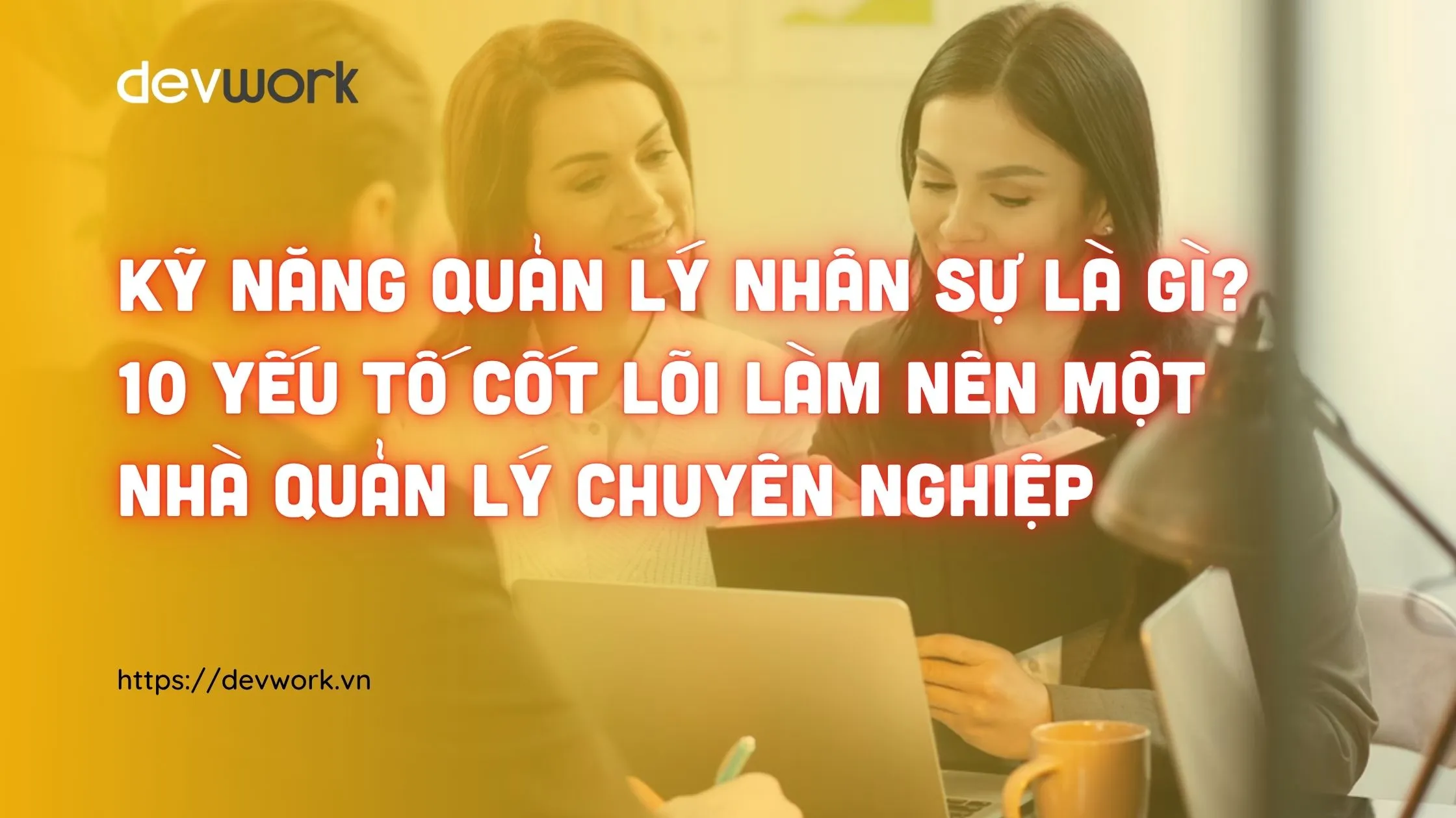 8-ky-nang-quan-ly-nhan-su-hieu-qua-danh-cho-hr